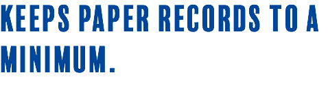 Keeps paper records to a minimum.